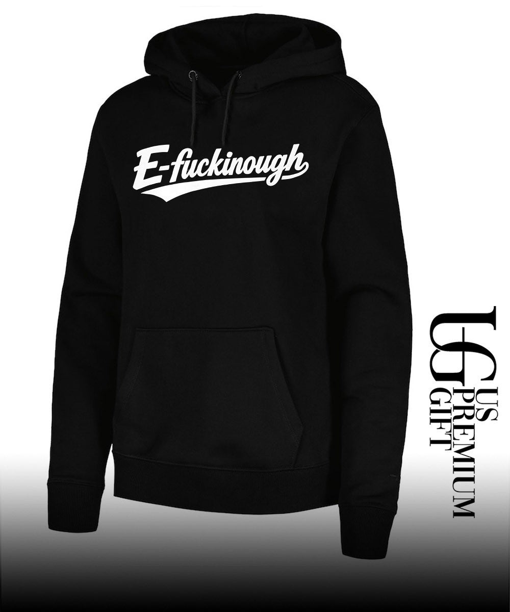 E-Fuckinough shirt Unisex