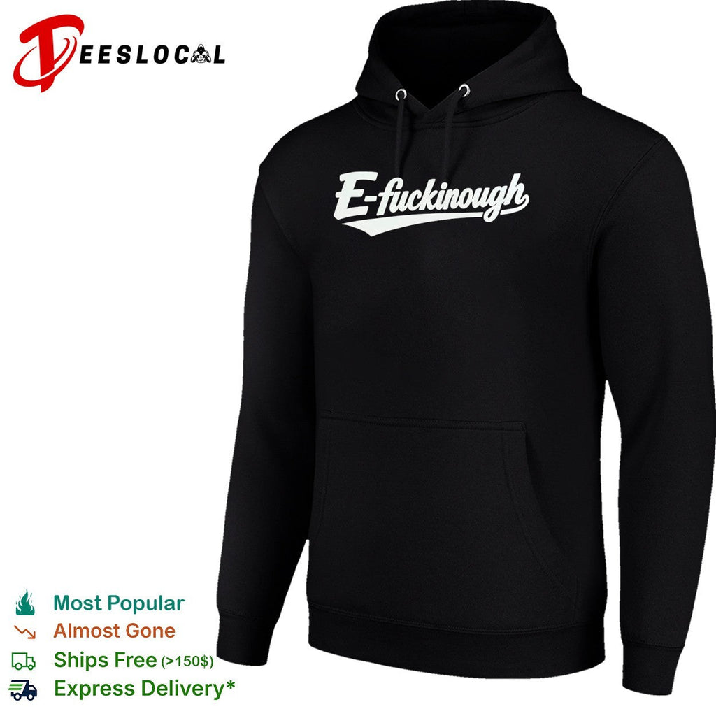 E-fuckinough logo shirt Unisex