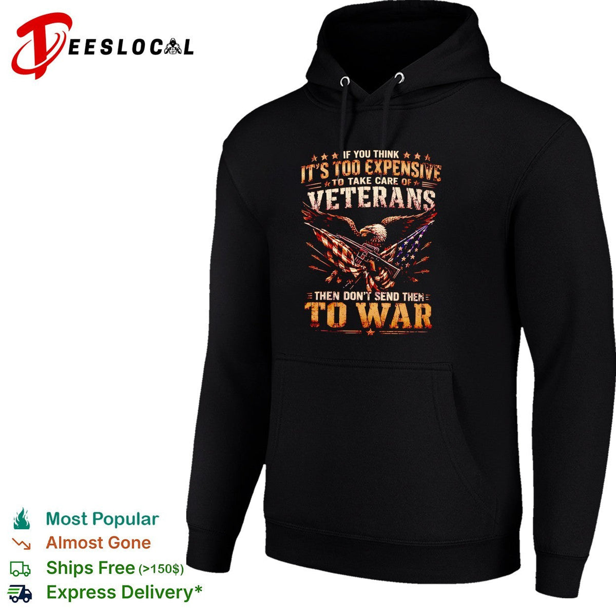 Eagle if you think it’s too expensive to take care of veterans then don’t send them to war shirt
