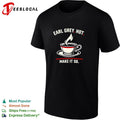 Earl Grey hot make it so tea cup funny shirt Unisex