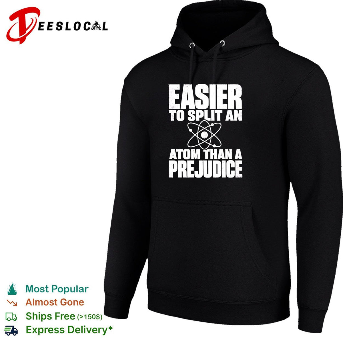 Easier to split an atom than a prejudice shirt Unisex