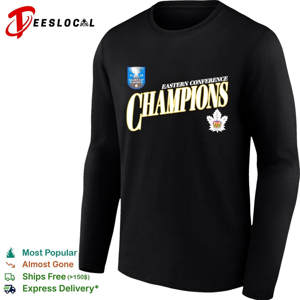 Eastern Conference Champions 2026 Calder Cup Playoffs Toronto Marlies Hockey shirt Unisex