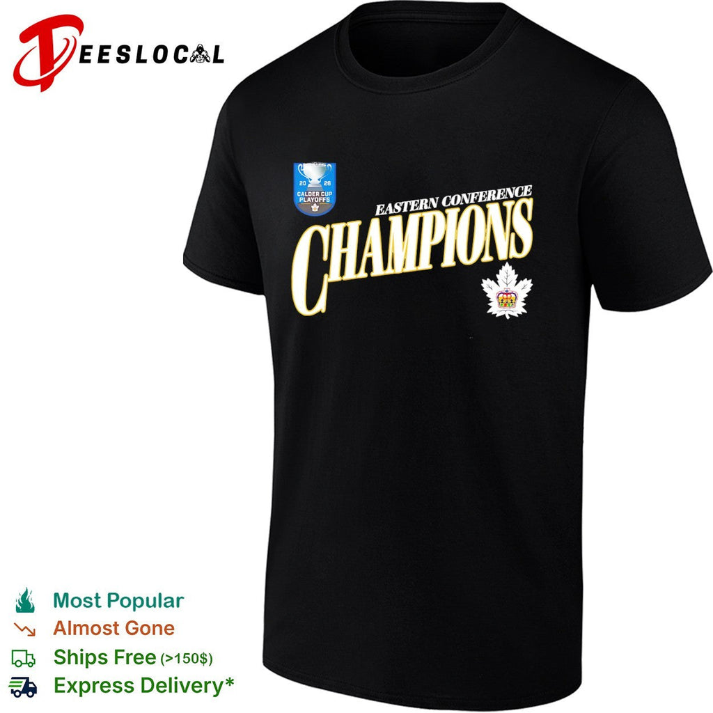 Eastern Conference Champions 2026 Calder Cup Playoffs Toronto Marlies Hockey shirt Unisex