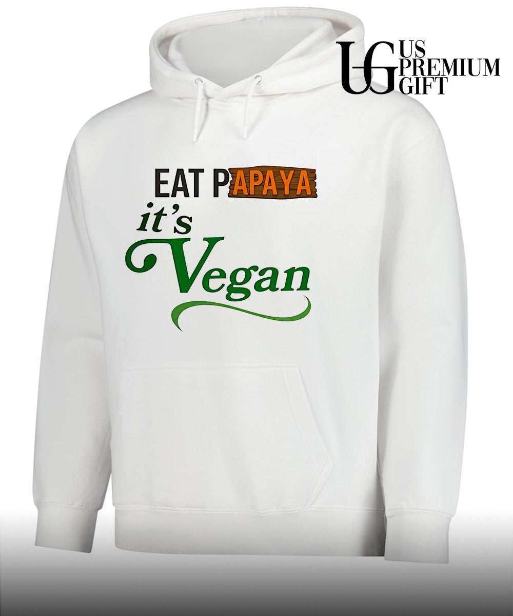 Eat Papaya it is Vegan shirt Unisex