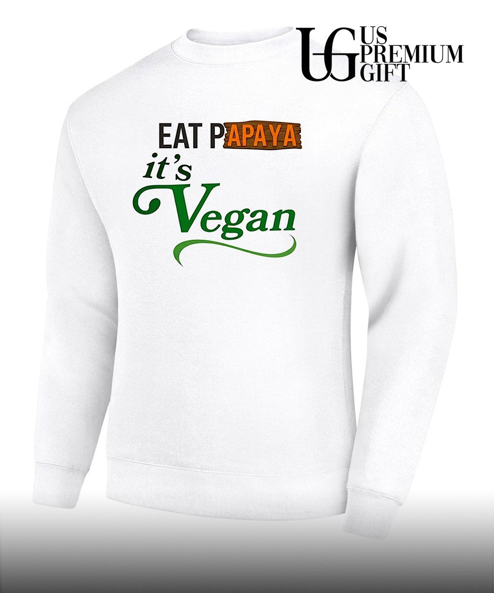 Eat Papaya it is Vegan shirt Unisex