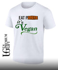 Eat Papaya it is Vegan shirt Unisex