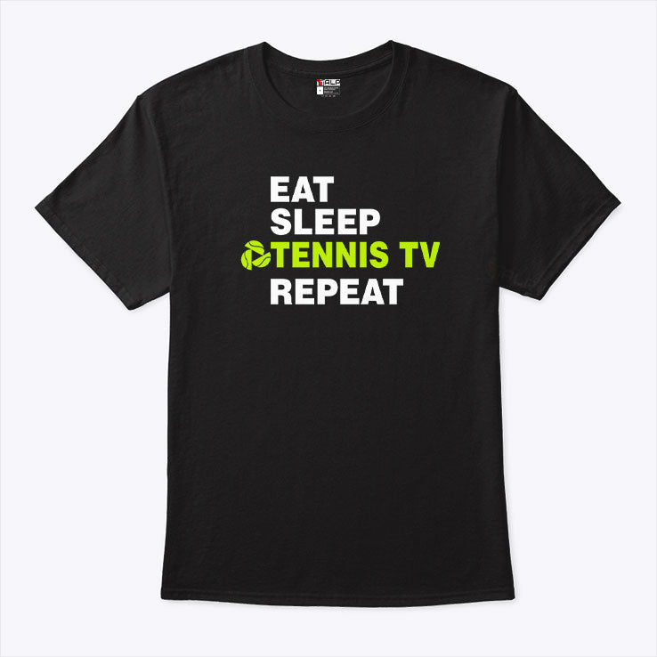 Eat Sleep Tennis TV Repeat Shirt Unisex