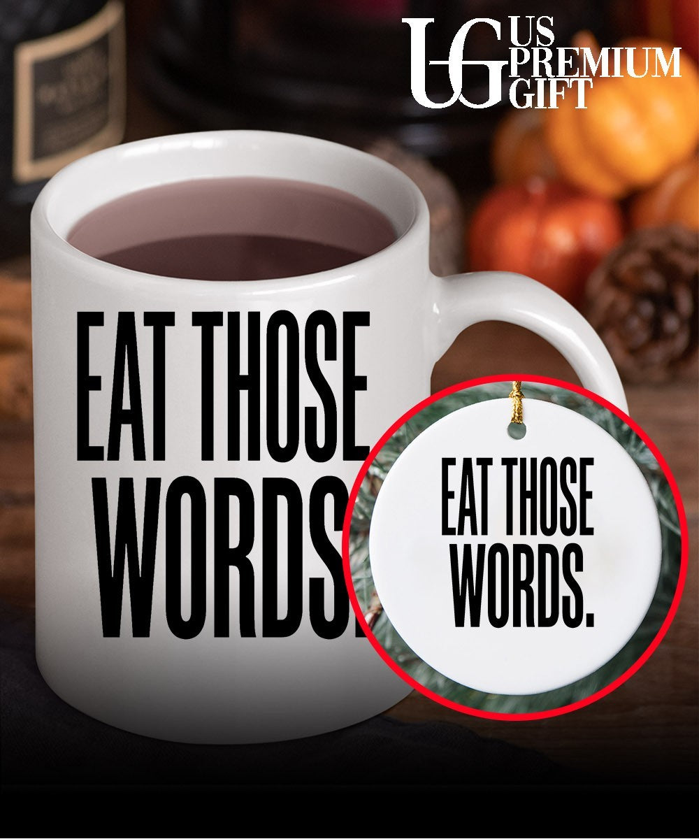 Eat Those Words shirt Unisex