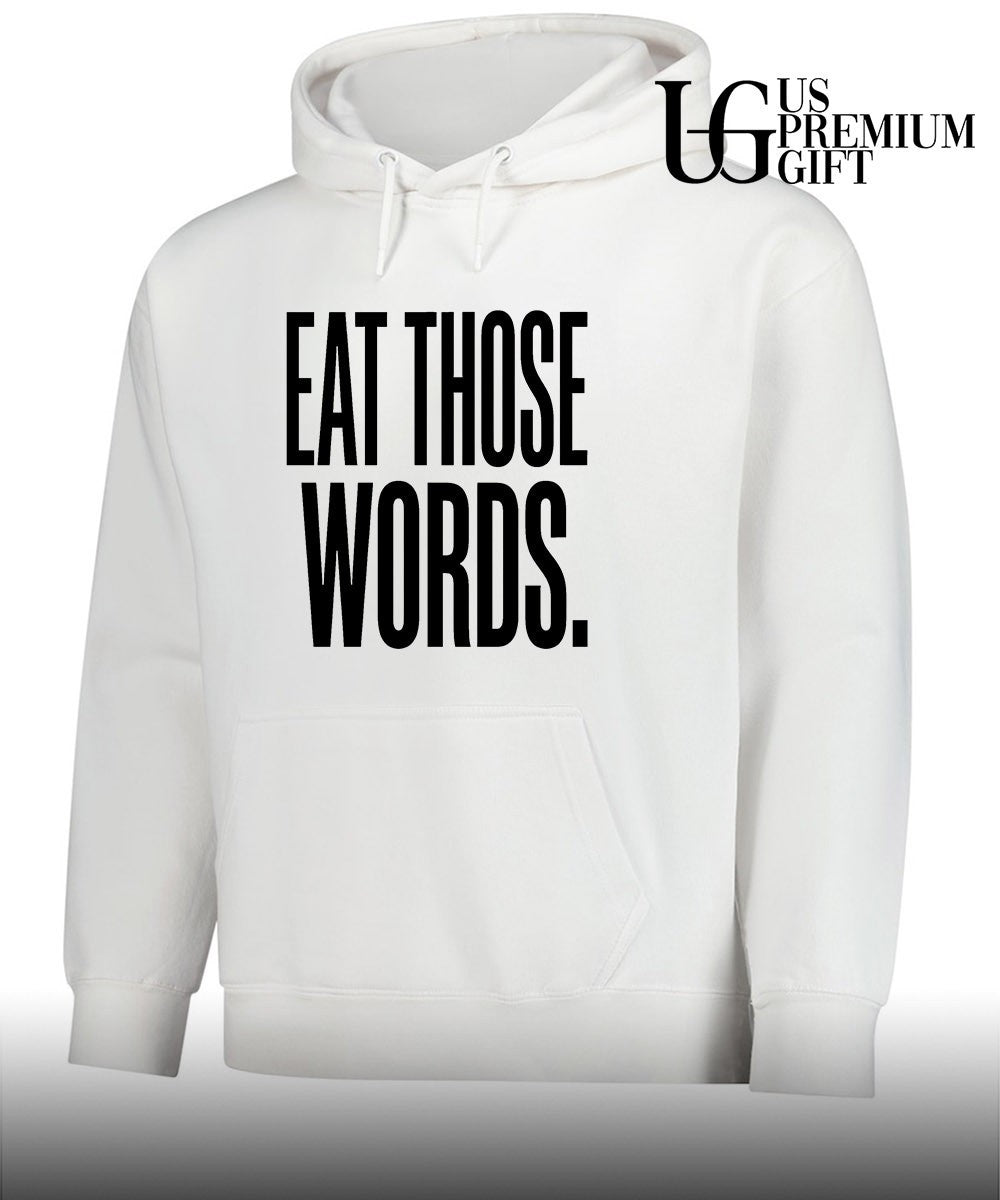 Eat Those Words shirt Unisex
