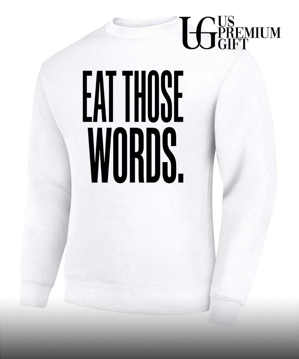 Eat Those Words shirt Unisex