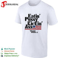Eatin’ pussy kickin’ ass Wheeler Walker Jr bold lettering flag graphic shirt Unisex
