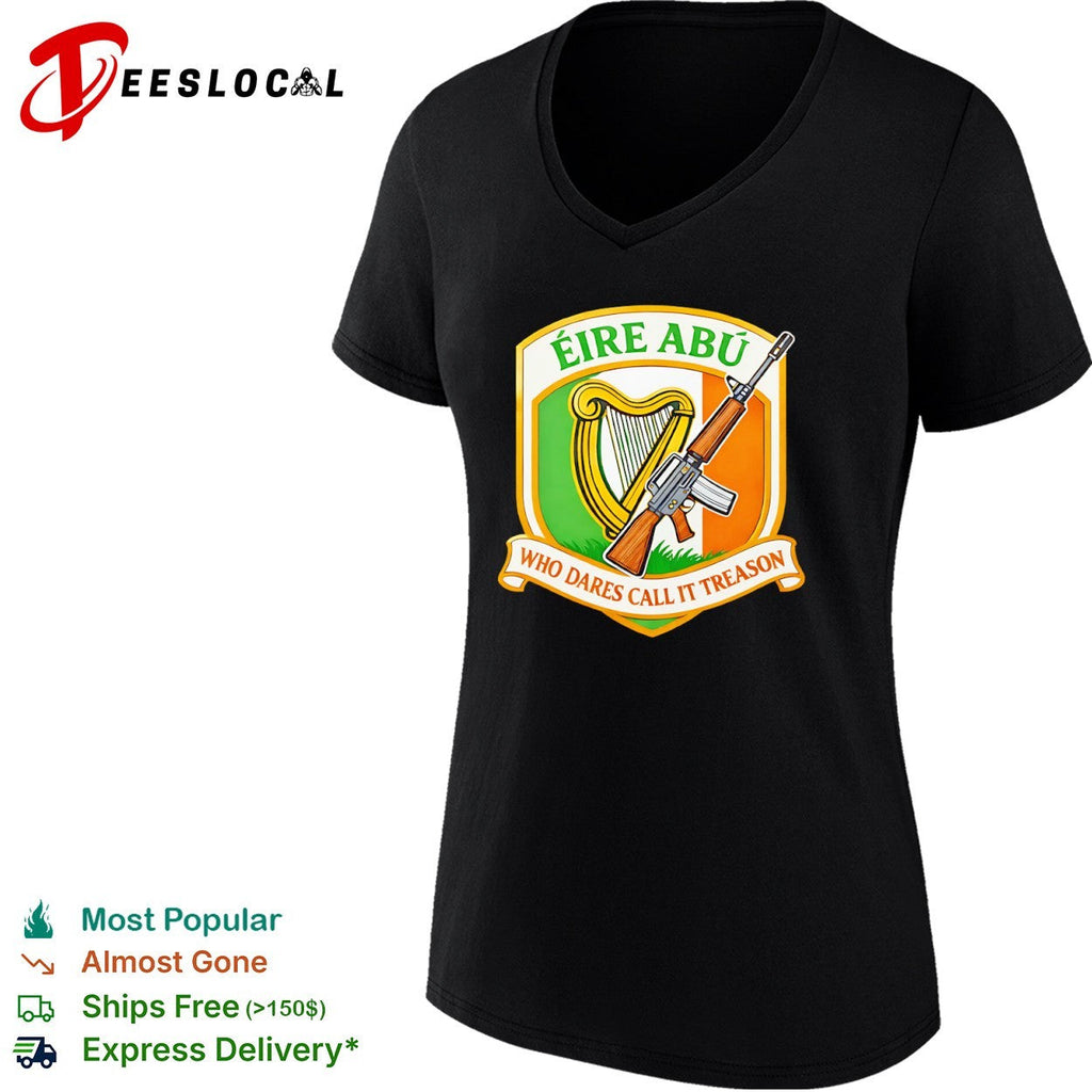 Eire Abu Who Dares Call It Treason Irish Flag Harp and Rifle Heritage shirt Unisex