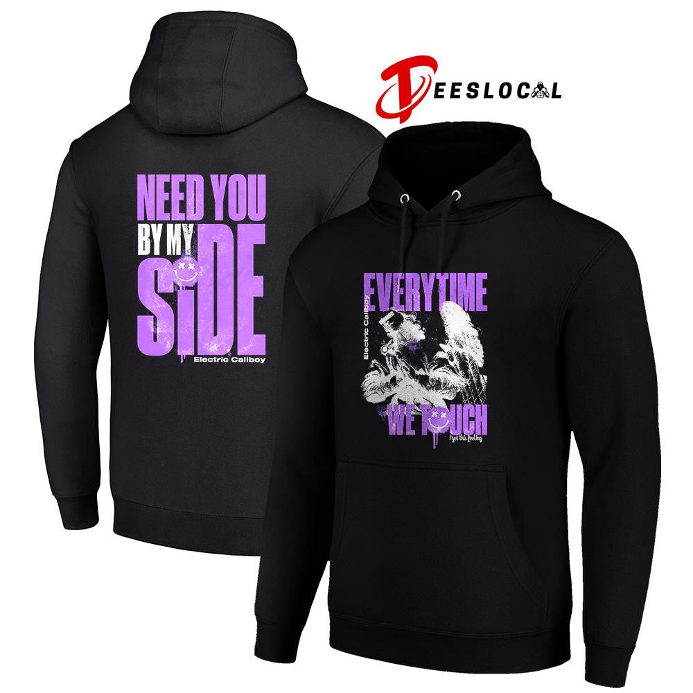 Electric Callboy need you by my side everytime we touch I get this feeling shirt Unisex