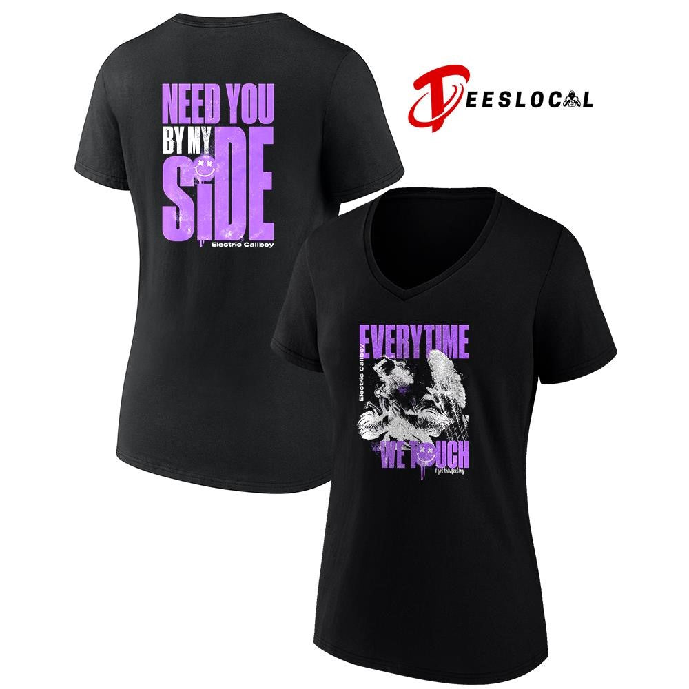 Electric Callboy need you by my side everytime we touch I get this feeling shirt Unisex