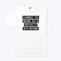 Eliminate The Income Tax And Replace It With Nothing T Shirt Unisex