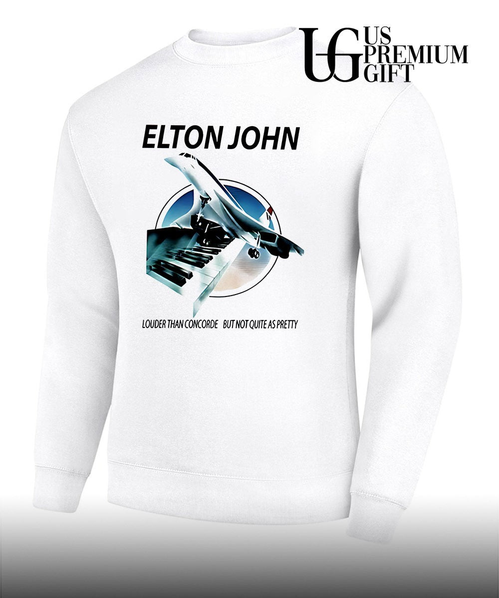 Elton John Louder Than Concorde shirt Unisex