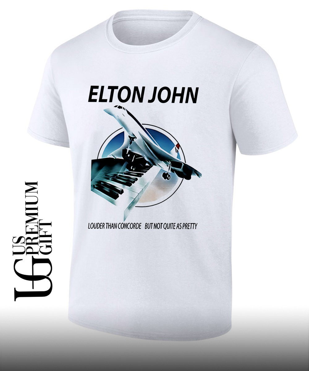 Elton John Louder Than Concorde shirt Unisex