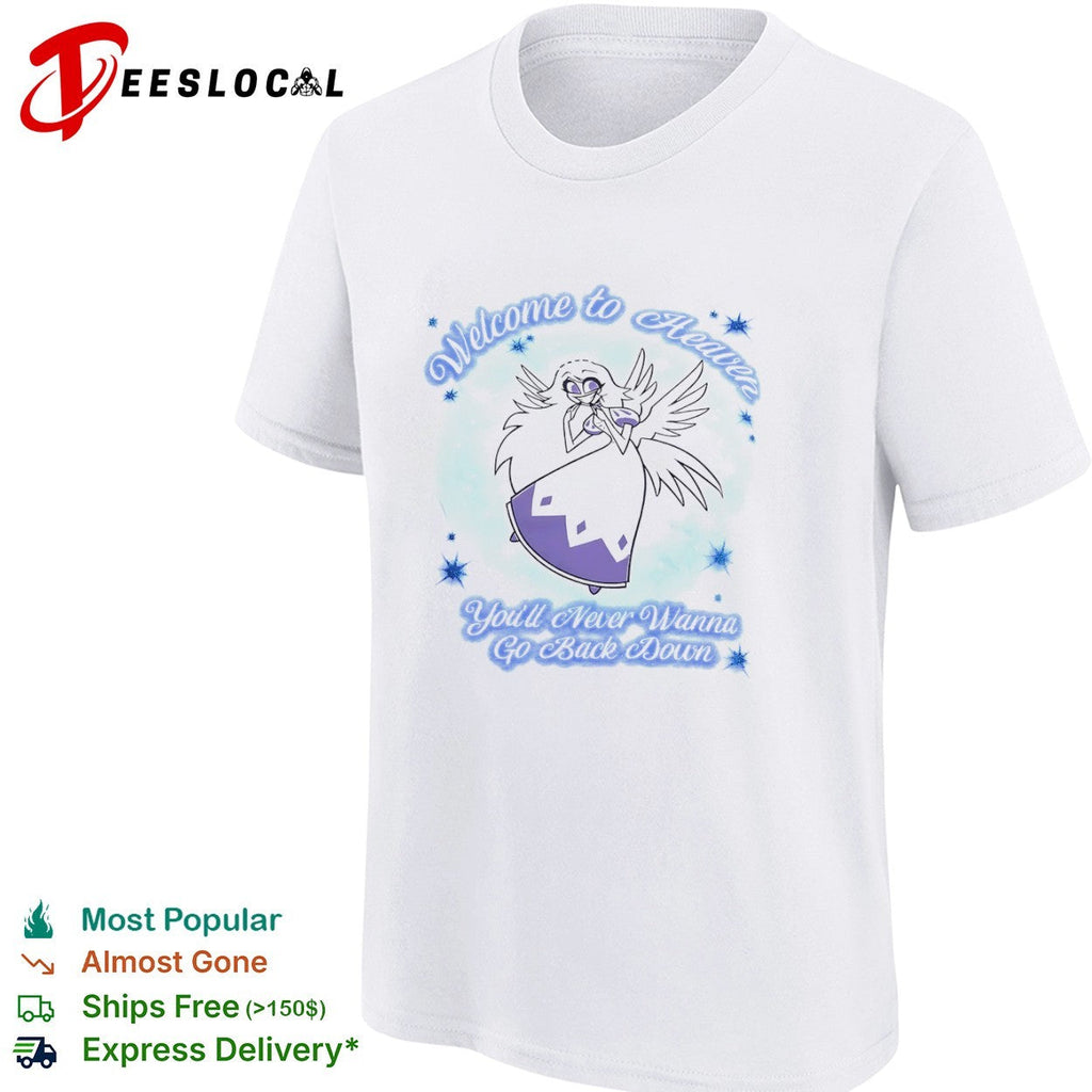 Emily Hazbin Hotel Welcome to Heaven Youll Never Wanna Go Back Down shirt Unisex