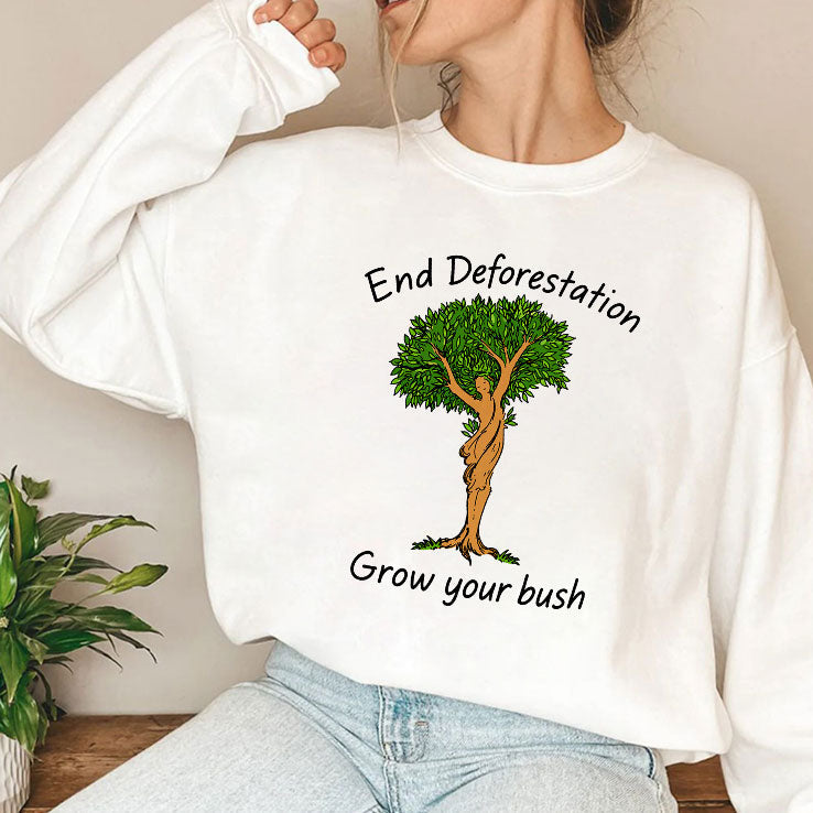End Deforestation Grow Your Bush T Shirt Unisex