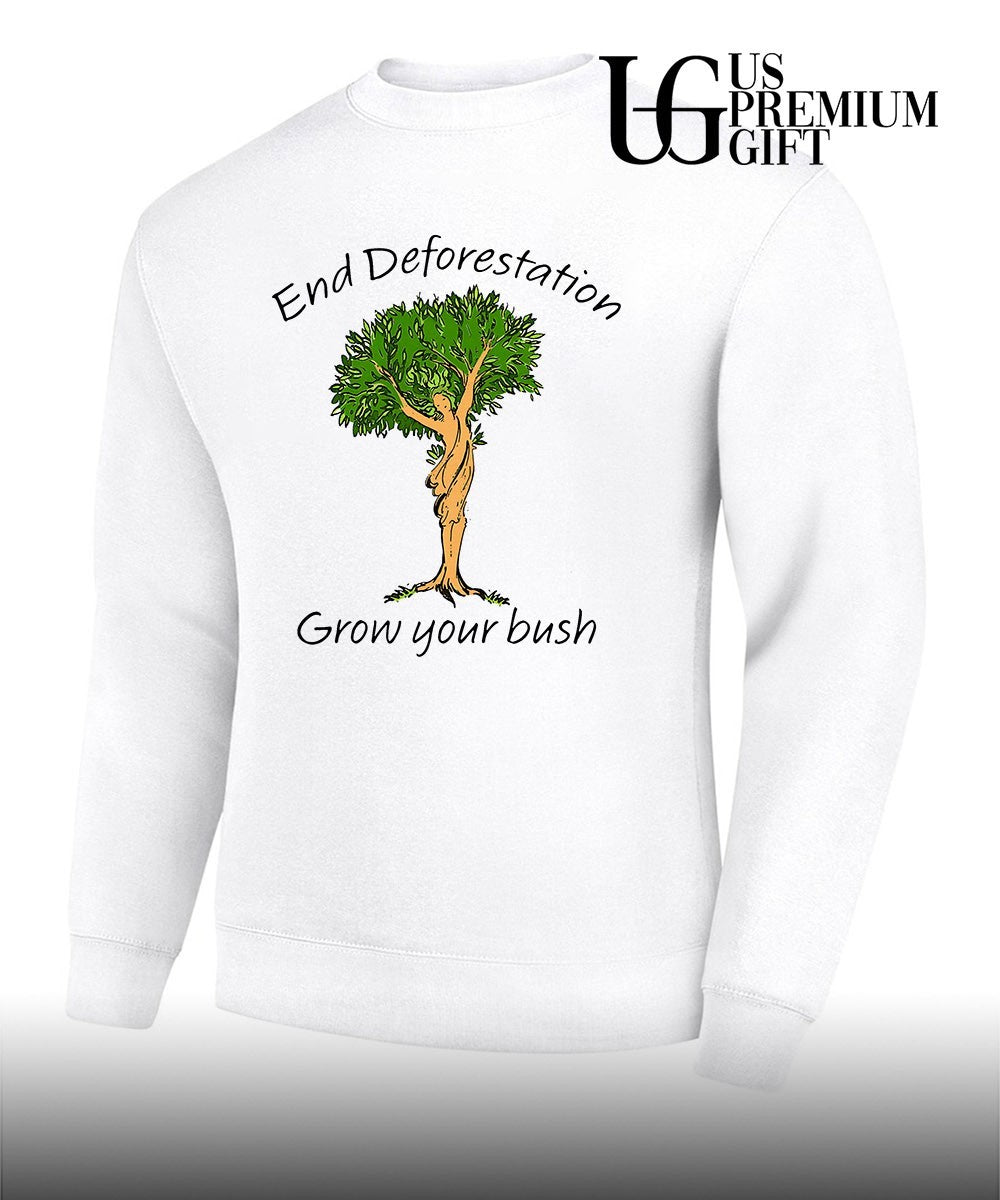 End Deforestation Grow Your Bush shirt Unisex