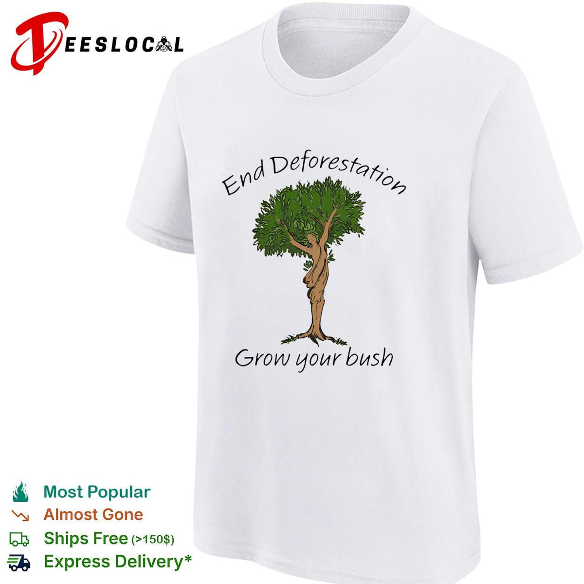 End deforestation grow your bush tree woman nature funny shirt Unisex