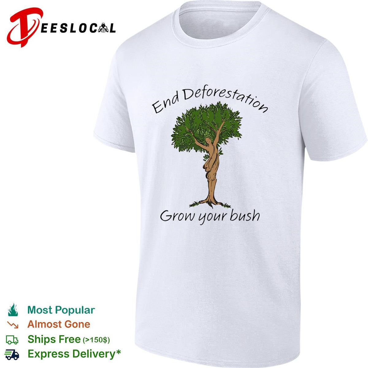 End deforestation grow your bush tree woman nature funny shirt Unisex