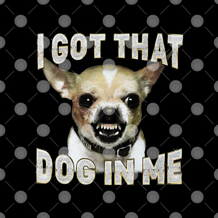 Enrique Hernandez I Got That Dog In Me Chihuahua T Shirt Unisex