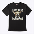 Enrique Hernandez I Got That Dog In Me Chihuahua T Shirt Unisex