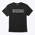 Epstein Did Kill Himself Jet Fuel Can Melt Steel Beams JFK’s Head Just Did That Shirt Unisex