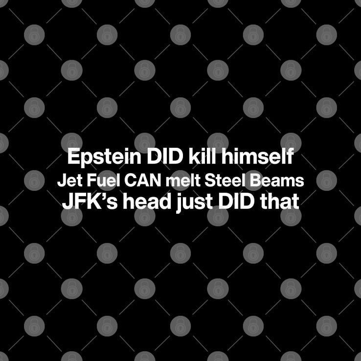 Epstein Did Kill Himself Jet Fuel Can Melt Steel Beams JFK’s Head Just Did That Shirt Unisex