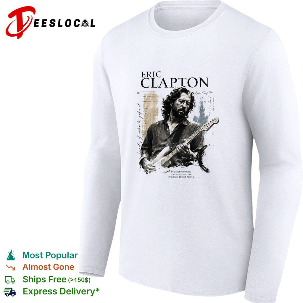 Eric Clapton portrait I’ve been working too hard darling shirt Unisex