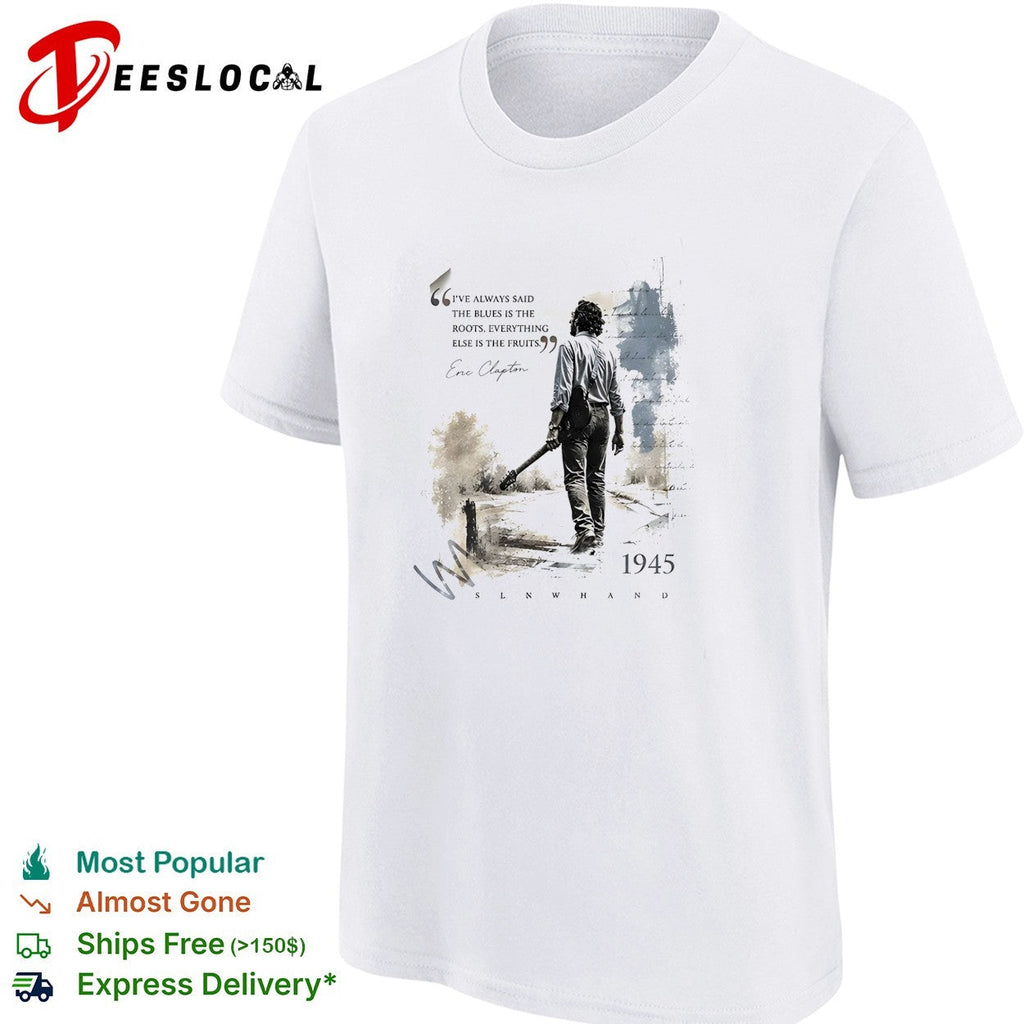 Eric Clapton walking with guitar blues is the roots 1945 shirt Unisex