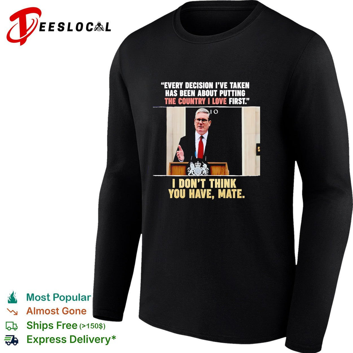 Every decision i’ve taken has been about putting the country I love first shirt Unisex
