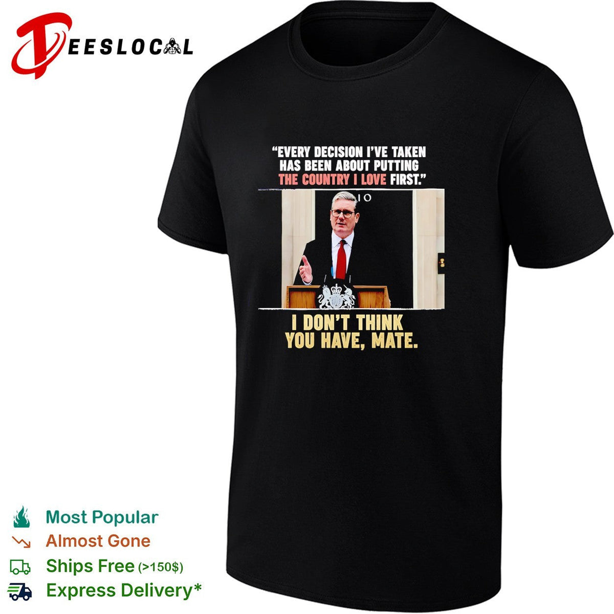 Every decision i’ve taken has been about putting the country I love first shirt Unisex