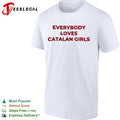 Everybody loves catalan girls shirt Unisex