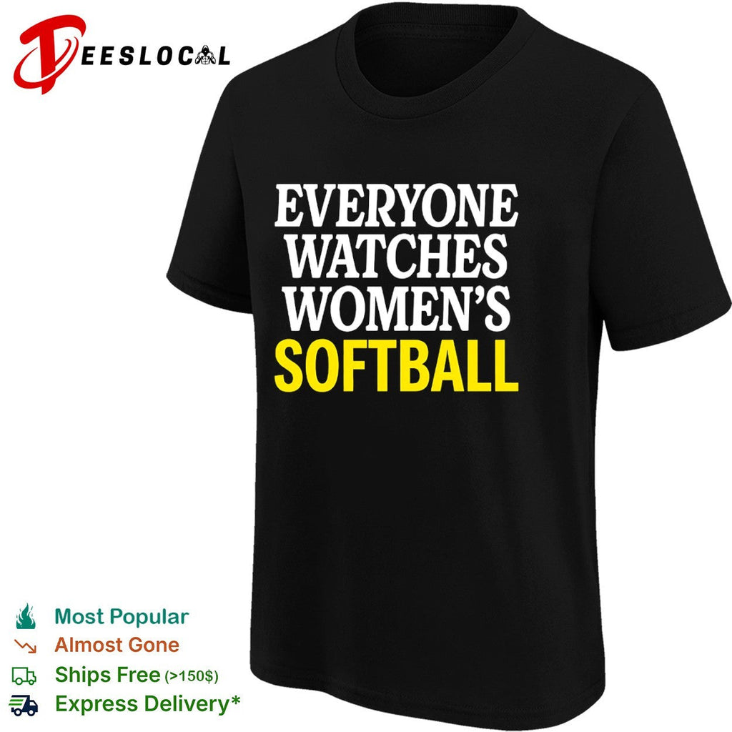 Everyone Watches Womens Softball Shirt Unisex