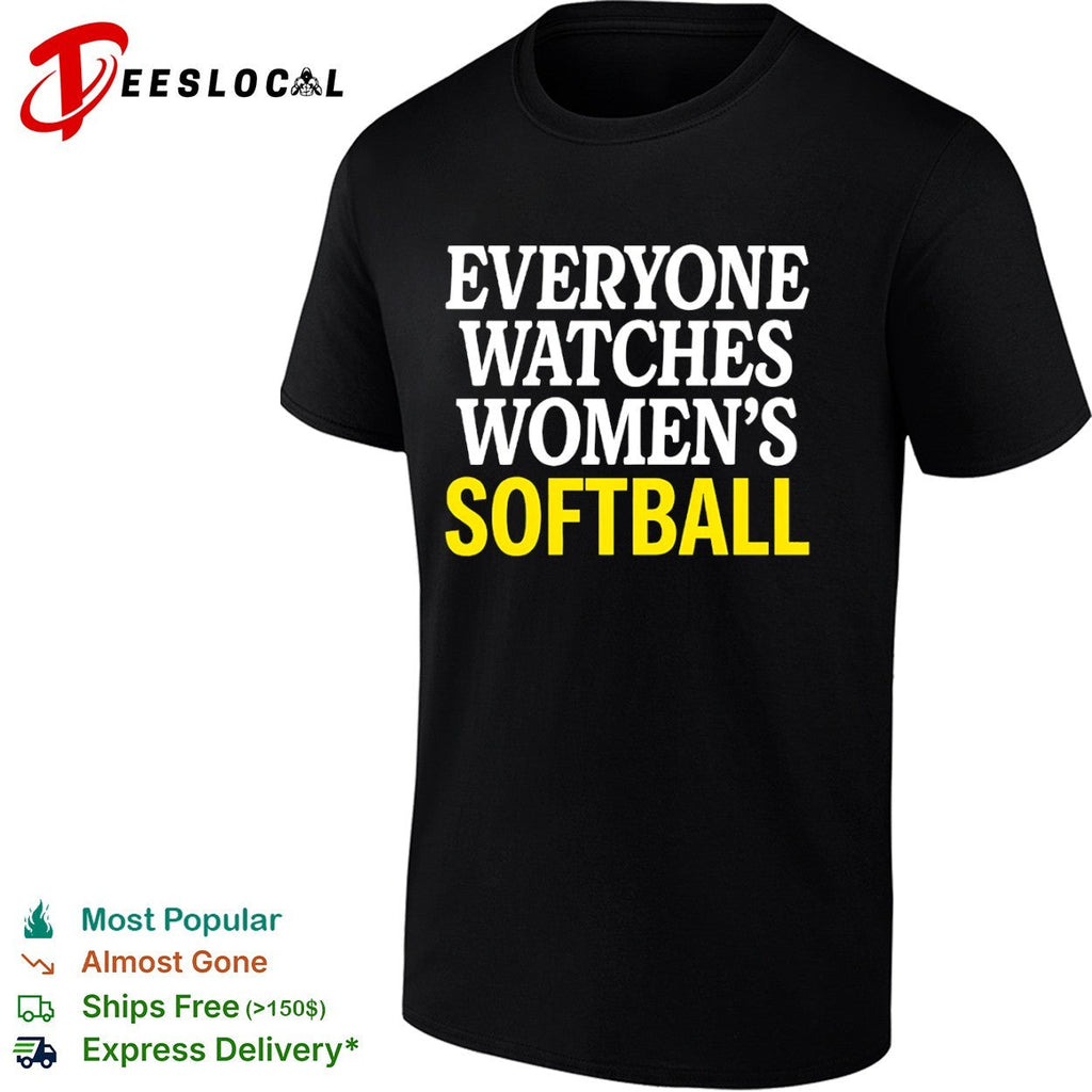 Everyone Watches Womens Softball Shirt Unisex