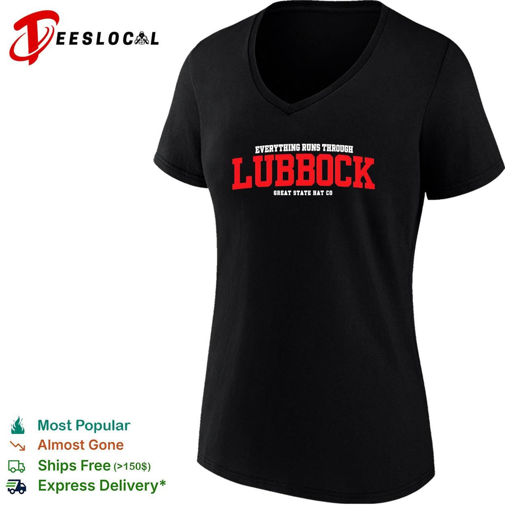 Everything Runs Through Lubbock Great State Hat Co shirt Unisex
