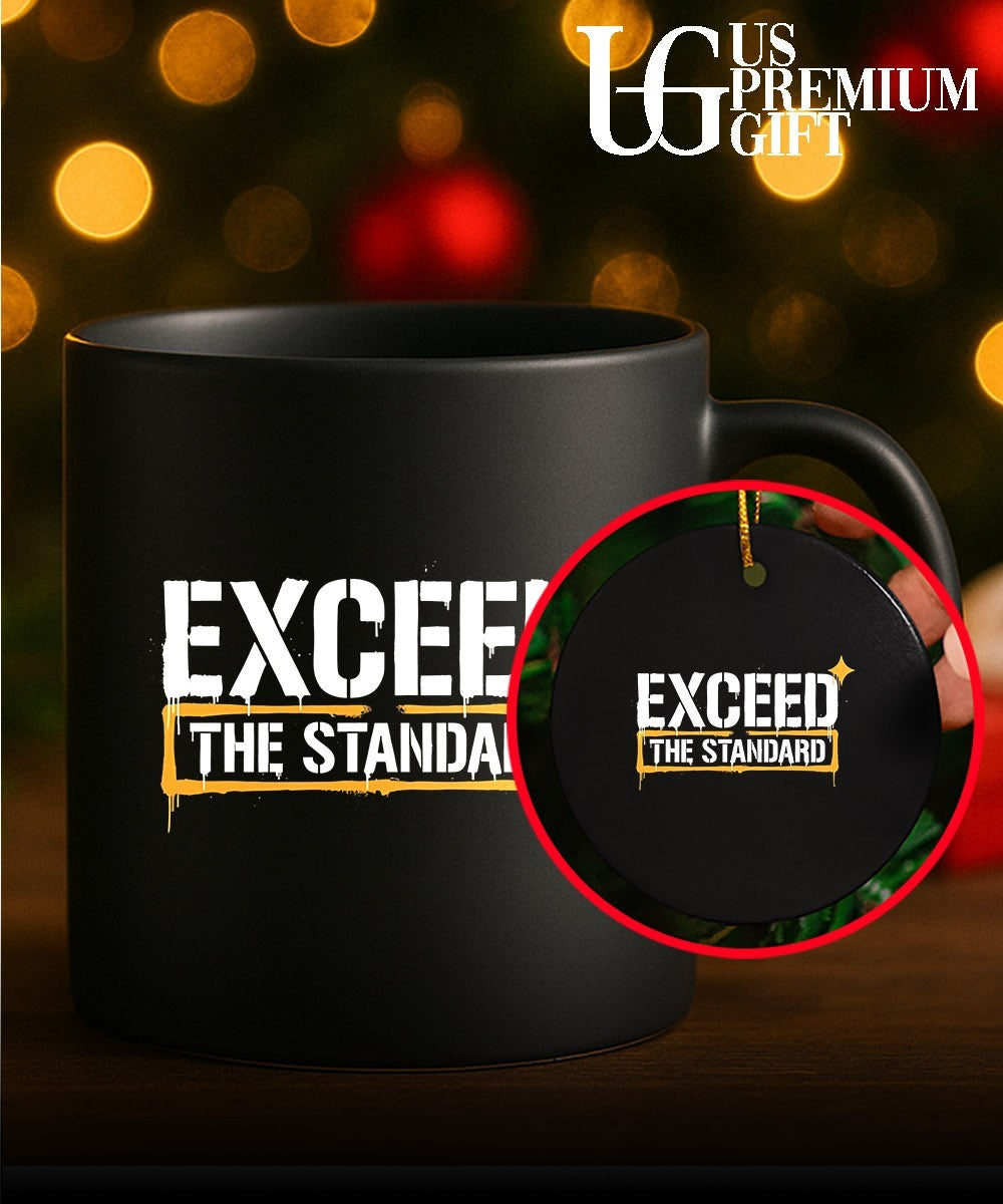 Exceed The Standard Motivational Inspirational shirt Unisex