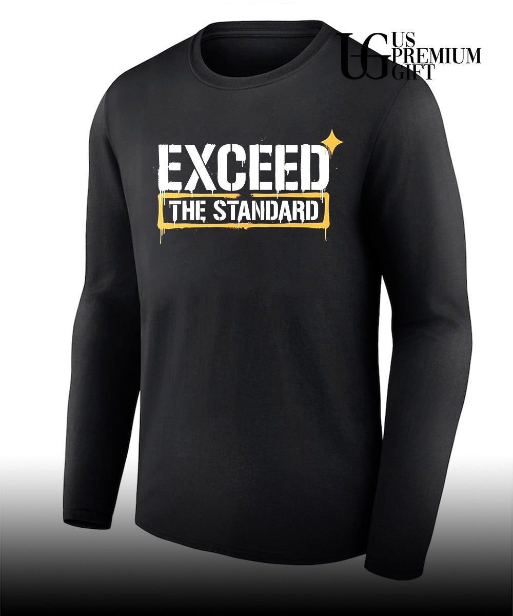 Exceed The Standard Motivational Inspirational shirt Unisex