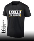 Exceed The Standard Motivational Inspirational shirt Unisex