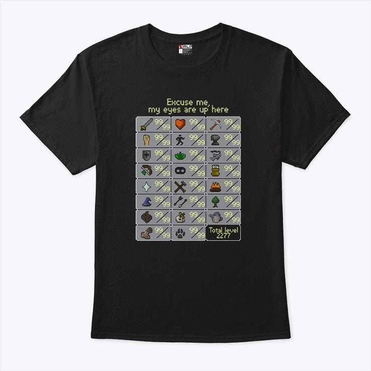 Excuse Me My Eyes Are Up Here RuneScape Skill Shirt Unisex