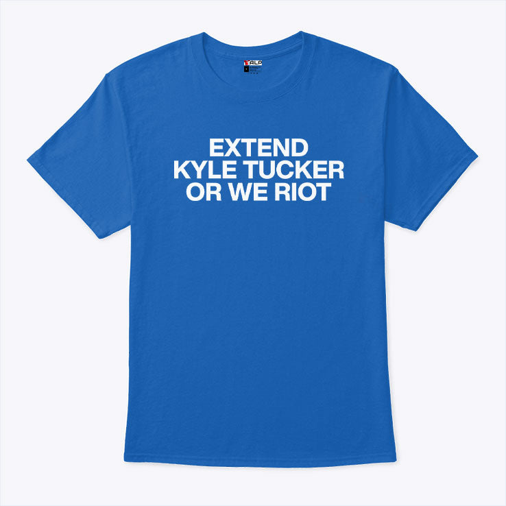 Extend Kyle Tucker Or We Riot T Shirt Unisex