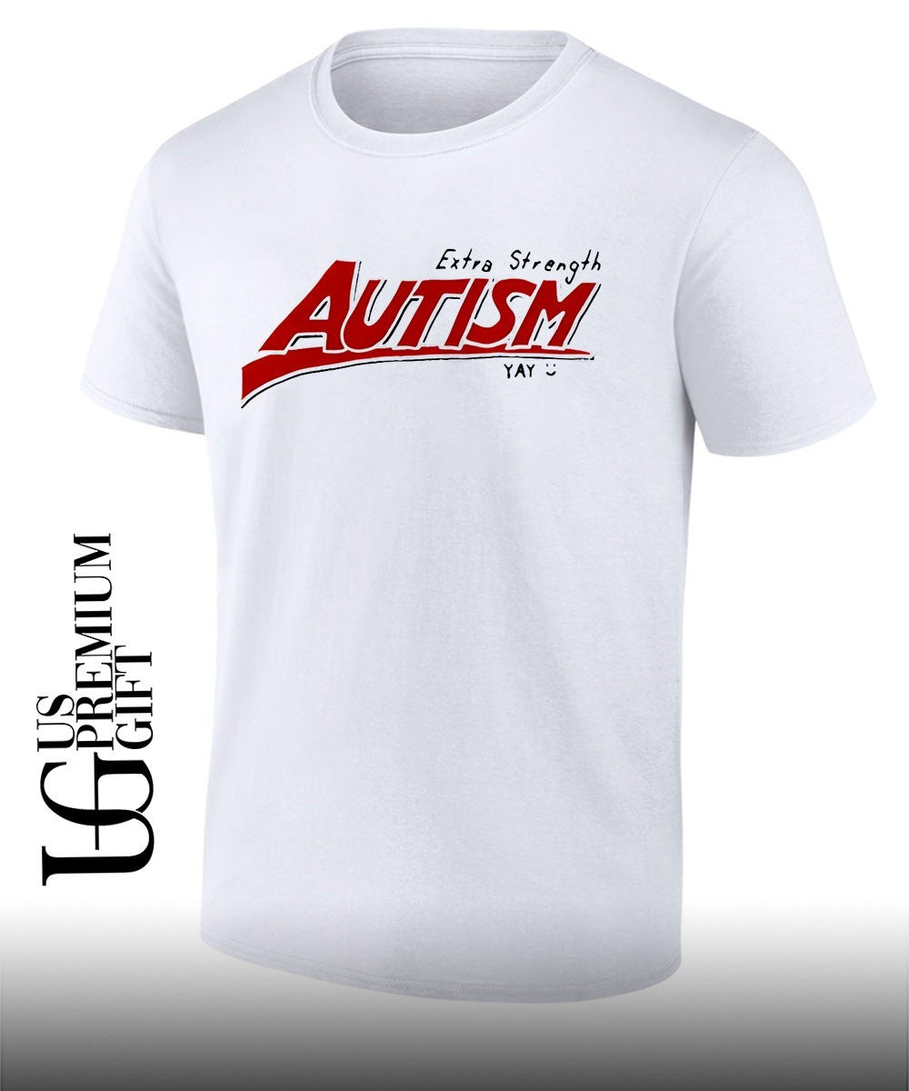 Extra Strength Autism shirt Unisex