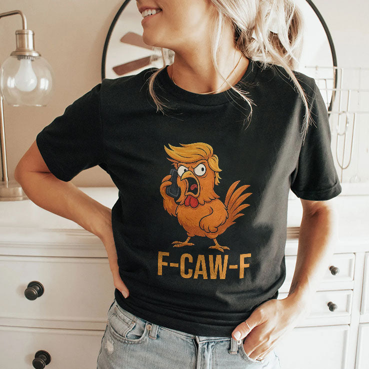 F-Caw-F Donald Trump T Shirt Unisex