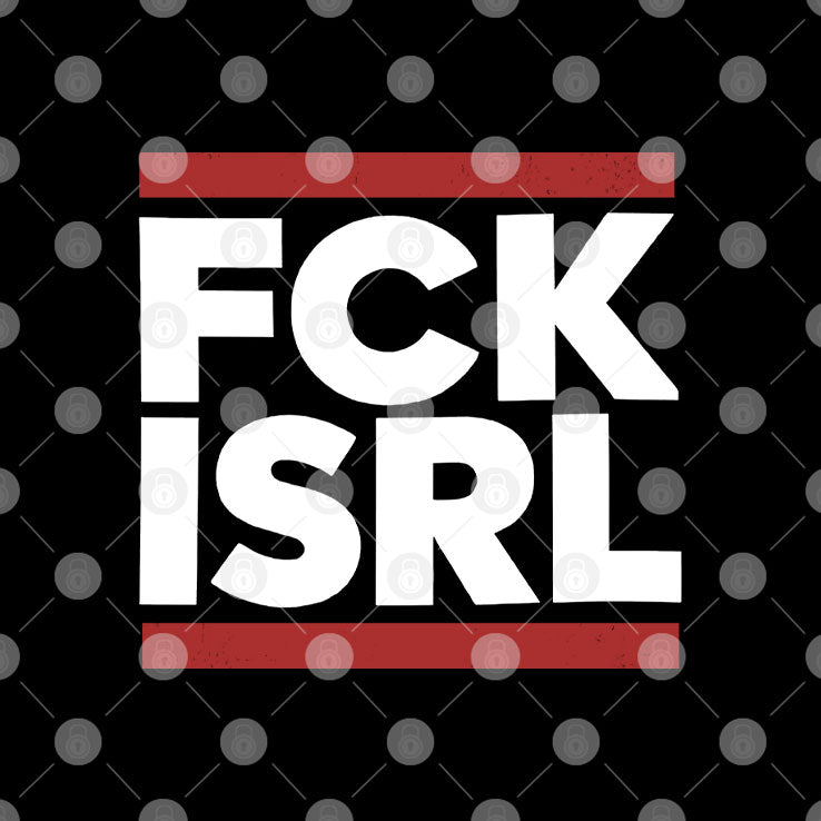 FCK ISRL Protest T Shirt