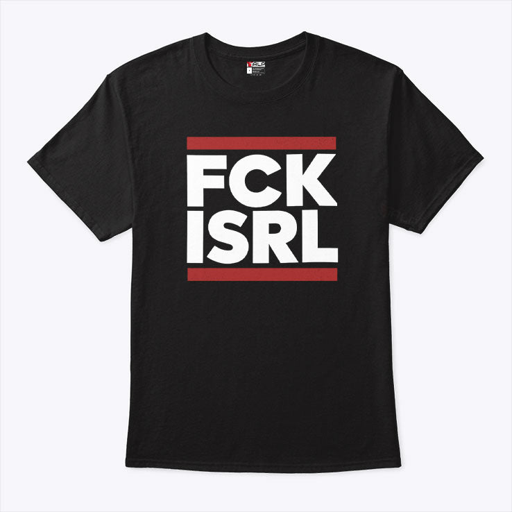 FCK ISRL Protest T Shirt