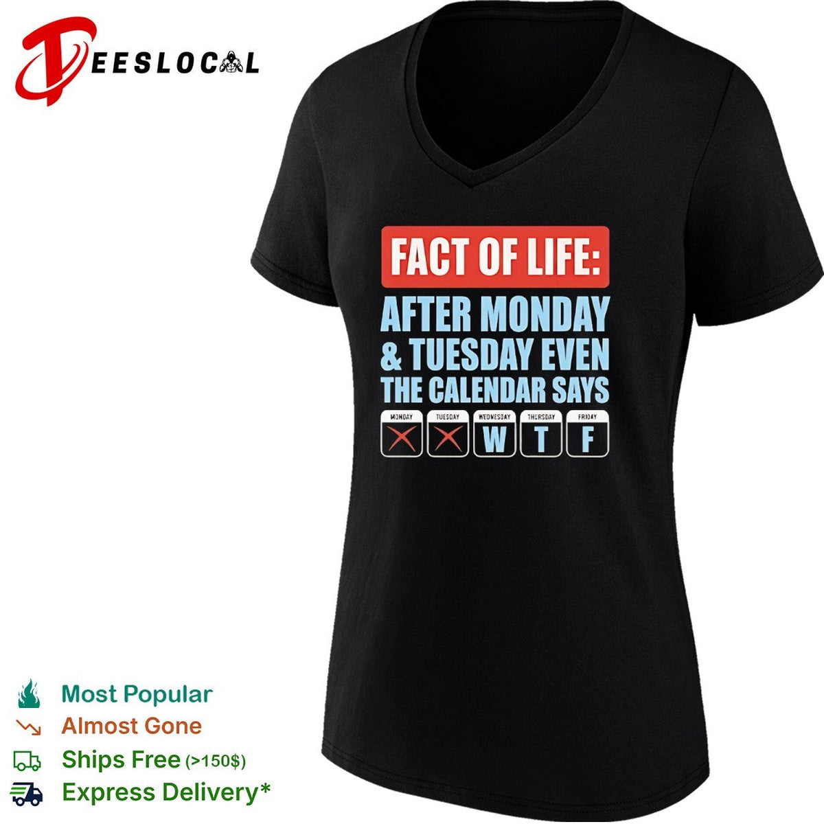 Fact of life after Monday Tuesday even the calendar says wtf shirt Unisex