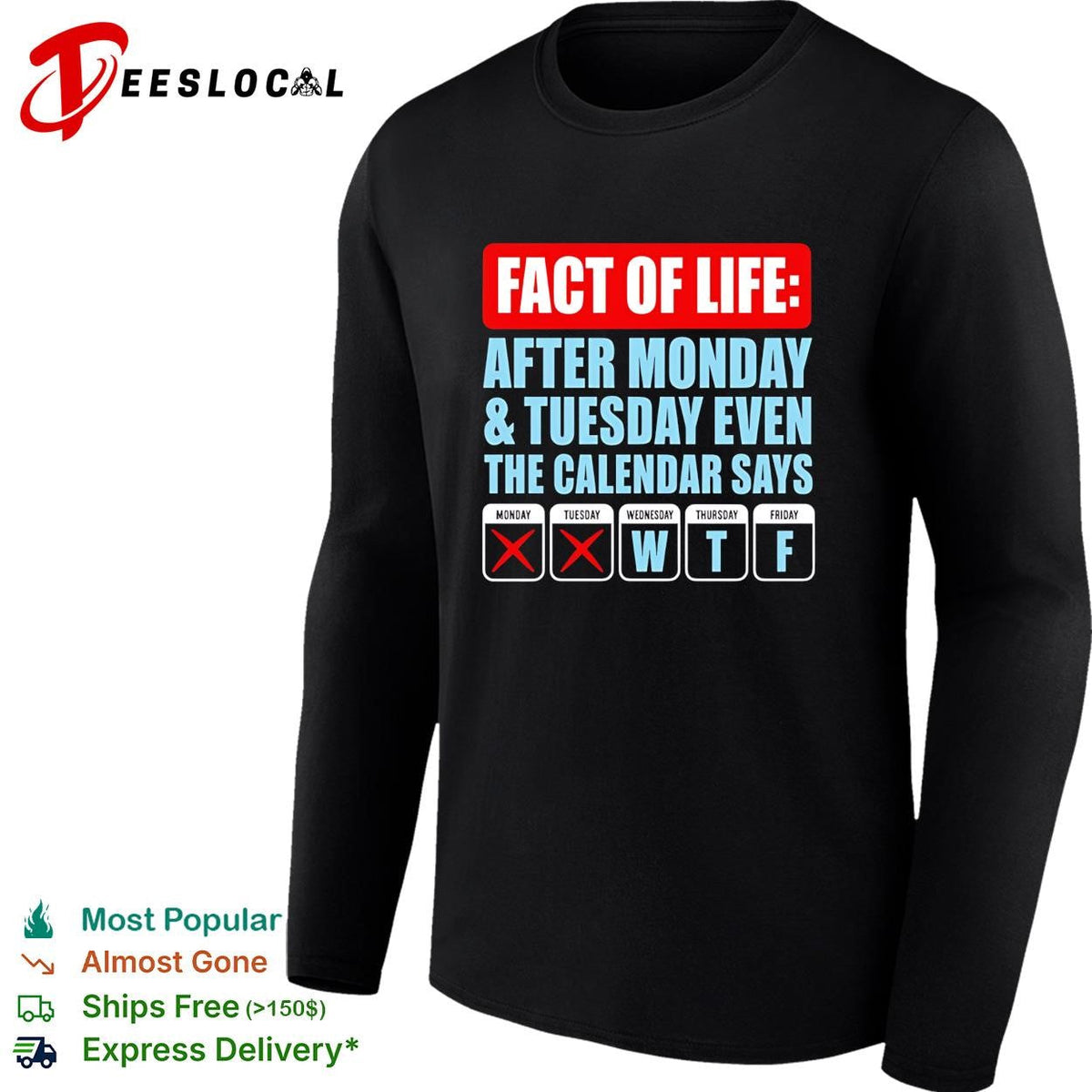 Fact of life after monday and tuesday even the calendar say WTF shirt Unisex
