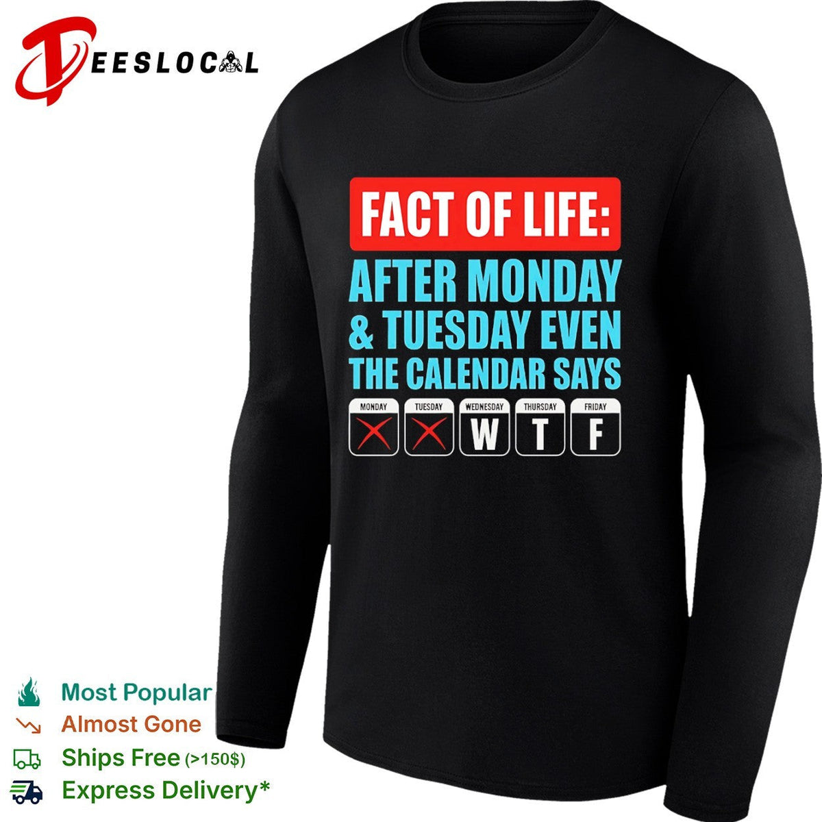 Fact of life after monday and tuesday even the calendar says wtf shirt Unisex